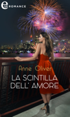 La scintilla dell'amore (eLit) - Anne Oliver