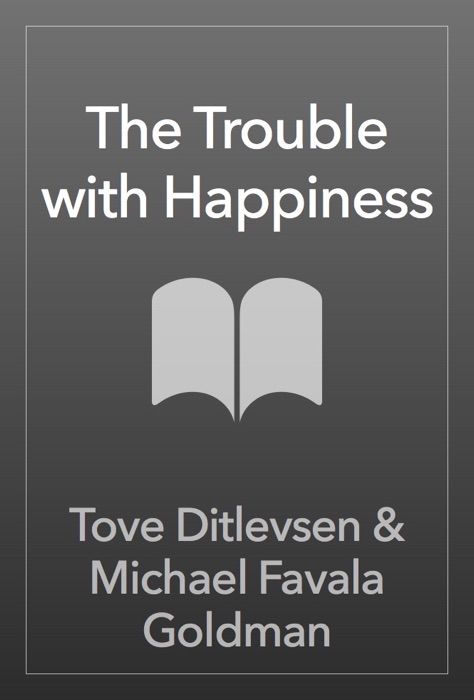 The Trouble with Happiness