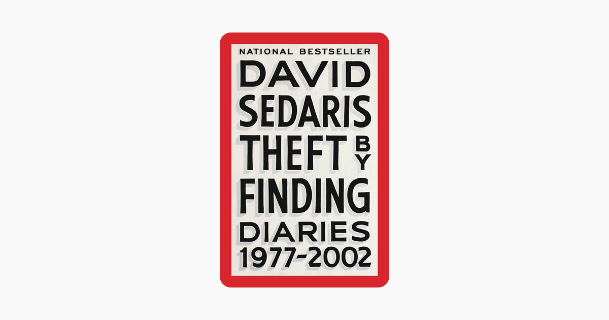 Theft by Finding - David Sedaris Theft by Finding - David Sedaris