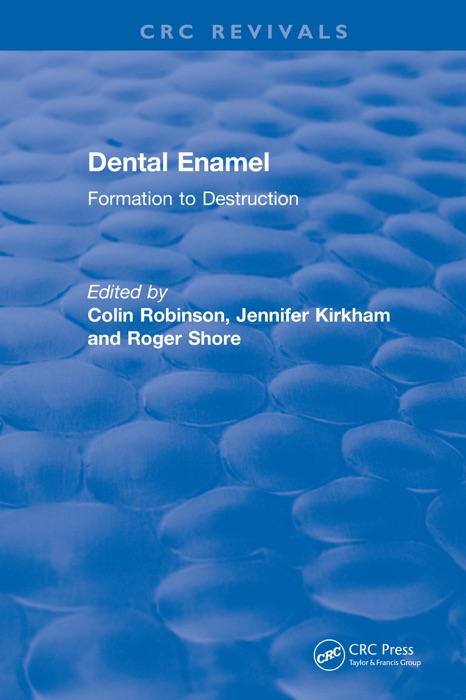 Dental Enamel Formation to Destruction