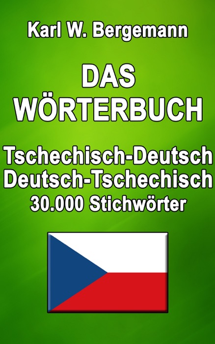 Das Wörterbuch Tschechisch-Deutsch / Deutsch-Tschechisch