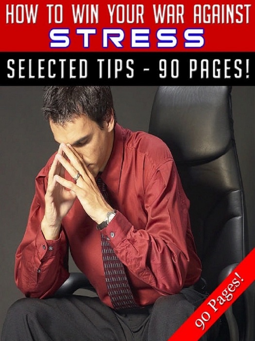 How To Win Your War Against Stress