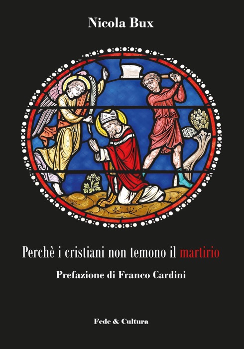 Perché i cristiani non temono il martirio