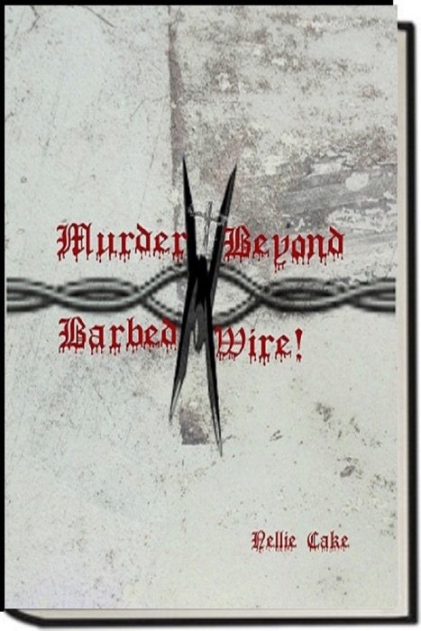 Murder beyond Barbed Wire!