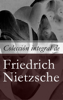 Colección integral de Friedrich Nietzsche - Friedrich Nietzsche