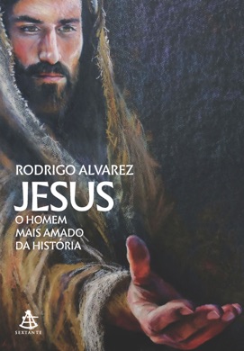 Capa do livro Jesus: O Homem Mais Amado da História de Rodrigo Alvarez