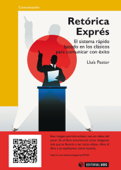 Retórica Exprés. El sistema rápido basado en los clásicos para comunicar con éxito - Lluís Pastor Pérez