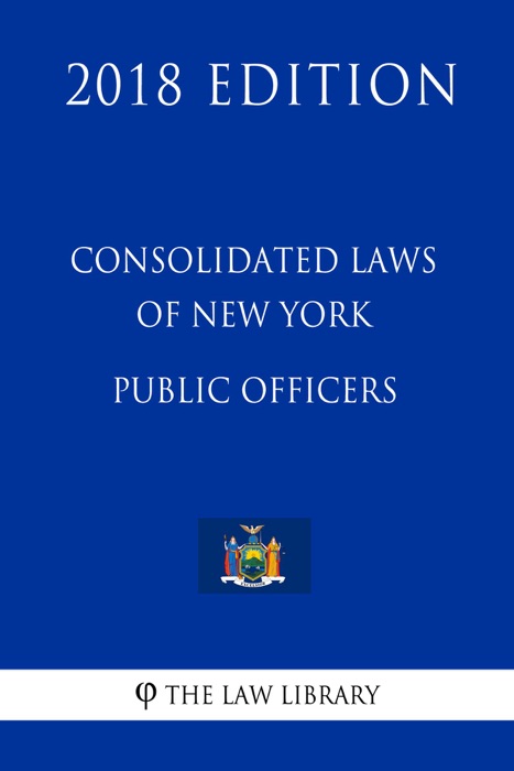 Consolidated Laws of New York - Public Officers (2018 Edition)
