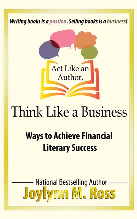 Act Like an Author, Think Like a Business: Ways to Achieve Financial Literary Success