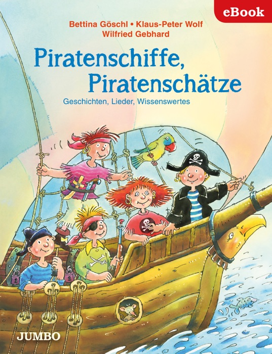 Piratenschiffe, Piratenschätze. Geschichten, Lieder, Wissenswertes