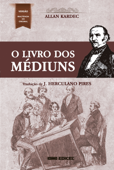 Livro dos Médiuns - J. Herculano Pires & Allan Kardec