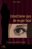 Usted tiene ojos de mujer fatal - Enrique Jardiel Poncela