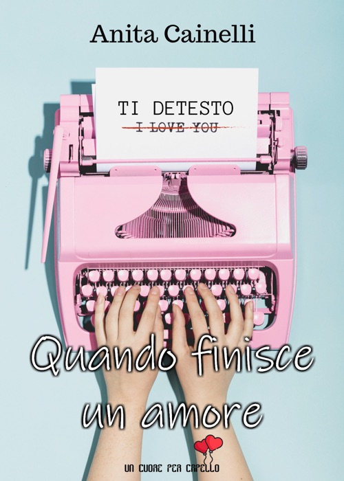 Quando finisce un amore (Un cuore per capello)