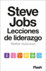 Steve Jobs. Lecciones de liderazgo (Colección Endebate) - Walter Isaacson