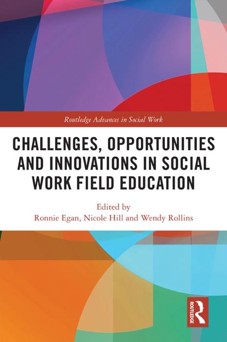 Challenges, Opportunities and Innovations in Social Work Field Education