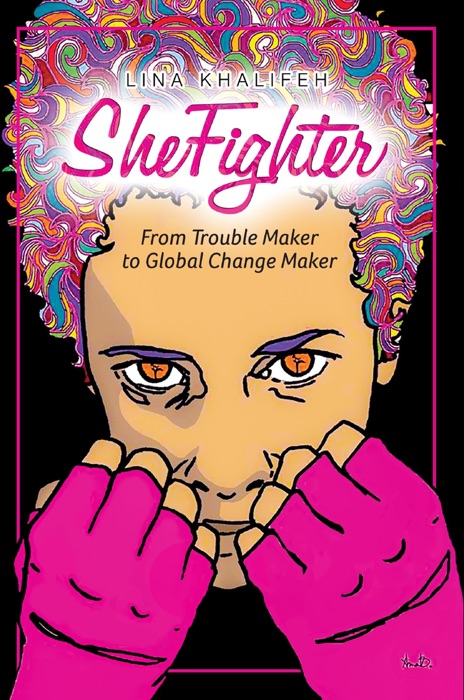 She Fighter: From Trouble Maker to Global Change Maker