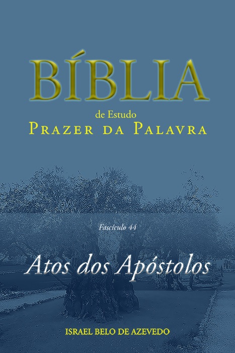 Bíblia de Estudo Prazer da Palavra, fascículo 44 — Atos dos Apóstolos