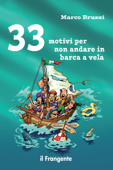 33 motivi per non andare in barca a vela - Marco Bruzzi