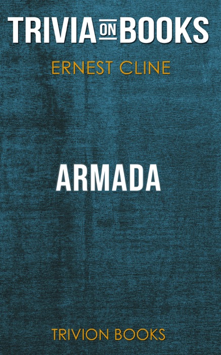 Armada: A Novel by Ernest Cline (Trivia-On-Books)