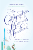 The Calligrapher's Business Handbook - Molly Suber Thorpe
