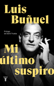 Mi último suspiro - Luis Buñuel