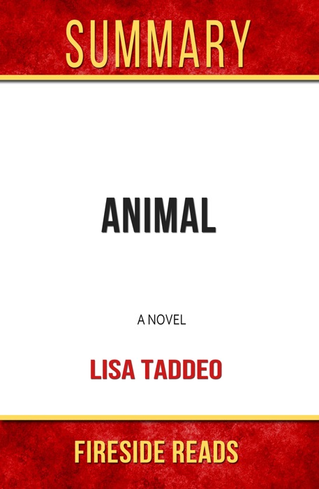 Animal: A Novel by Lisa Taddeo: Summary by Fireside Reads