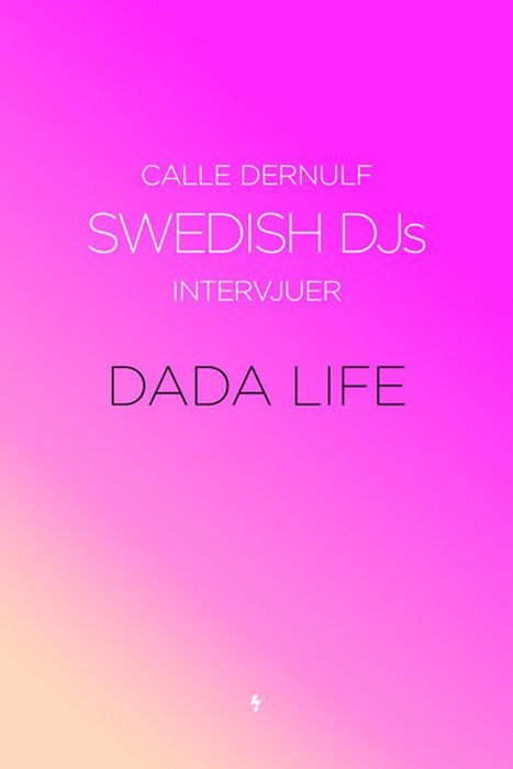 Swedish DJs - Intervjuer: Dada Life