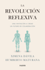La revolución reflexiva - Ximena Dávila & Humberto Maturana