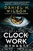 Daniel H. Wilson - The Clockwork Dynasty artwork
