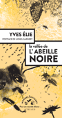 La Vallée de l'abeille noire - Élise Yves