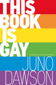 This Book Is Gay - Juno Dawson