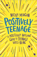 Nicola Morgan - Positively Teenage artwork