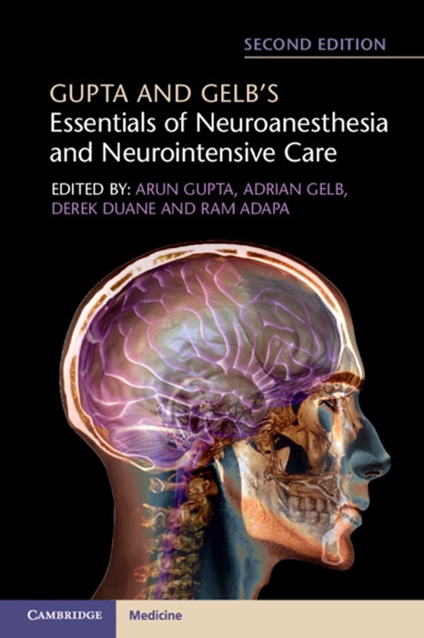 Gupta and Gelb's Essentials of Neuroanesthesia and Neurointensive Care: Second Edition