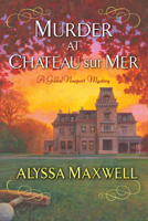 Alyssa Maxwell - Murder at Chateau sur Mer artwork