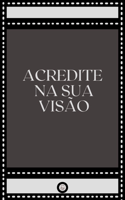 [DOWNLOAD] ~ ACREDITE NA SUA VISÃO # by LIBROTEKA ~ eBook PDF Kindle ePub Free