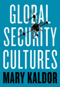 Global Security Cultures - Mary Kaldor