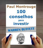 Warren Buffett : 100 Conselhos para Investir e tornar-se Rico - Edições do Faré & Paul Montrouge