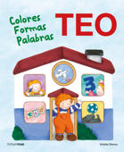 Teo. Colores Formas Palabras - Violeta Denou