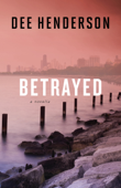 Betrayed - Dee Henderson