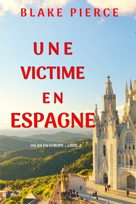 Une Victime en Espagne (Un an en Europe – Livre 4)