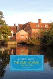 The Grey Woman and other Tales - Elizabeth Gaskell by  Elizabeth Gaskell PDF Download