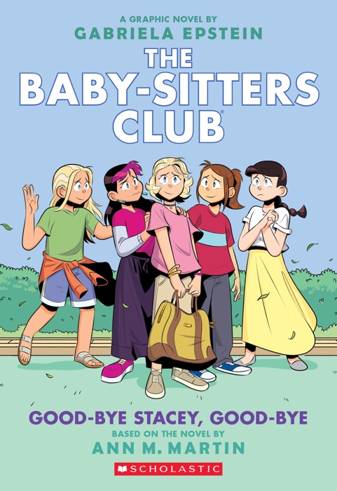 Good-bye Stacey, Good-bye: A Graphic Novel (Baby-sitters Club #11) (Adapted edition)