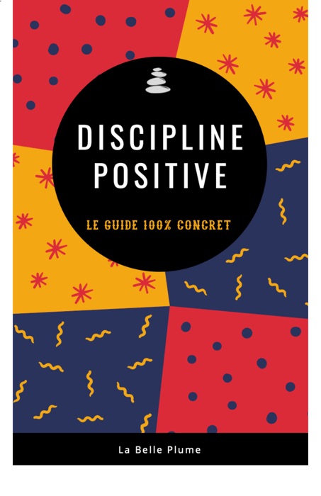 Discipline positive, éducation bienveillante