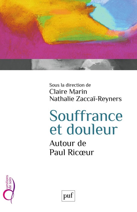 Souffrance et douleur. Autour de Paul Ricoeur