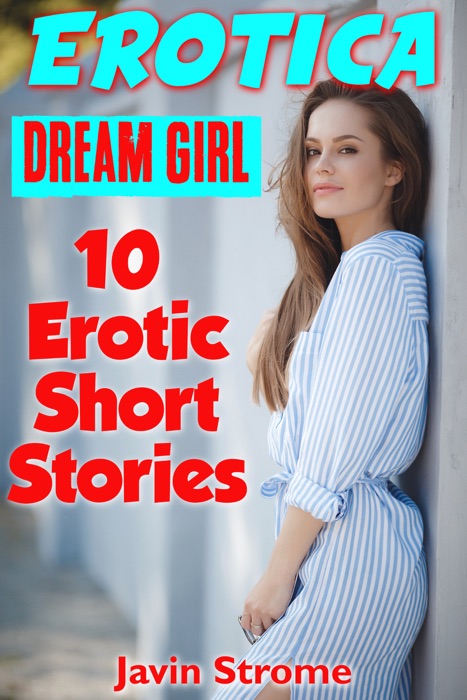 Erotica: Dream Girl: 10 Erotic Short Stories