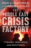 The Middle East Crisis Factory - Ahmed Gatnash & Iyad El-Baghdadi
