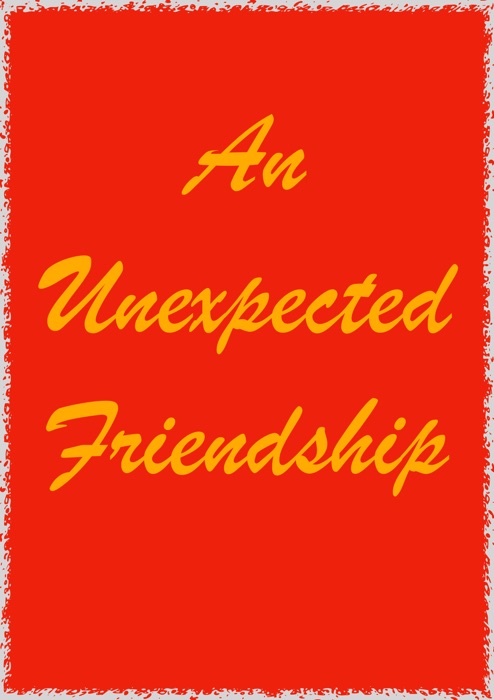 An Unexpected Friendship