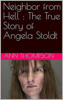 Neighbor From Hell : The True Story of Angela Stoldt - Ann Thompson