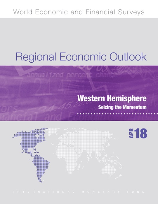 Regional Economic Outlook, April 2018, Western Hemisphere Department