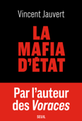 La Mafia d'état - Vincent Jauvert